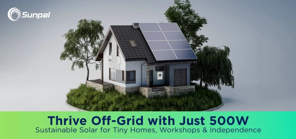 Illustration of a solar-equipped home in a rural setting with clear sky and green surroundings; promotional banner at base highlights 500W off-grid capability for tiny homes and workshops.